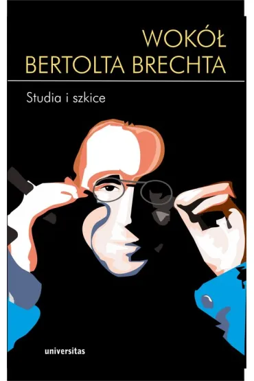 Wok� Bertolta Brechta. Studia i szkice