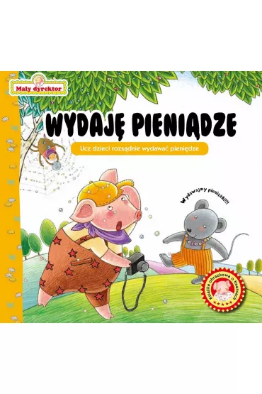 Wydaj� pieni�dze. Ma�y dyrektor