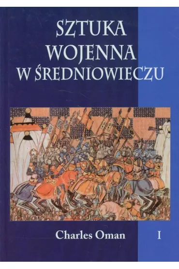Sztuka wojenna w XVI wieku tom I - Charles Oman