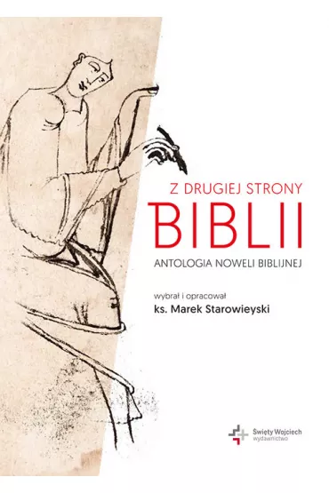 Z drugiej strony biblii antologia noweli biblijnej - Marek Starowieyski