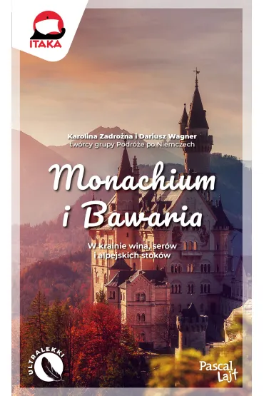 Monachium i Bawaria. W krainie wina, ser�w i alpejskich stok�w - Karolina Zadro�na, Dariusz Wagner
