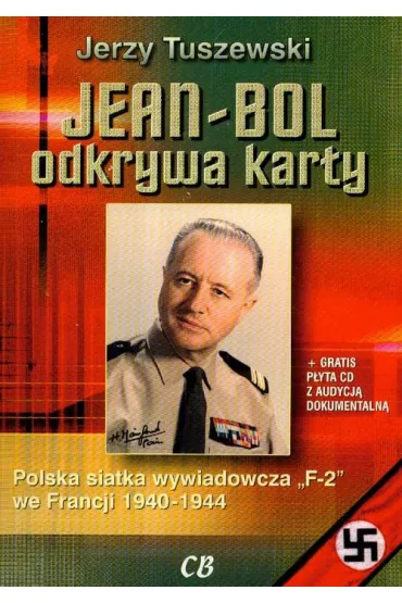 Jean-Bol odkrywa karty. Polska siatka wywiadowcza - Jerzy Tuszewski