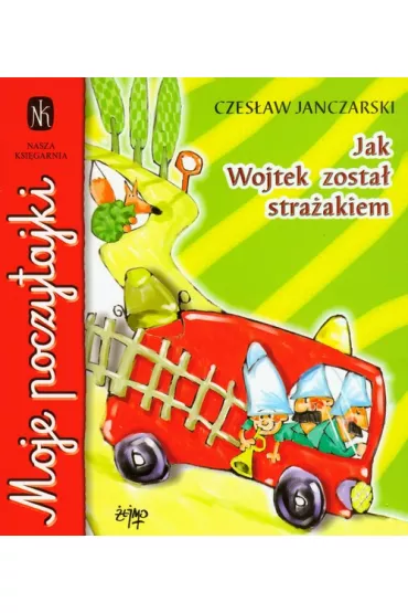 Jak Wojtek zosta� stra�akiem - Czes�aw Janczarski