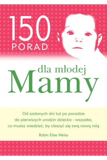 150 porad dla m�odej mamy - Robin Elise Weiss