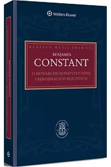 O monarchii konstytucyjnej i r�kojmiach publicznych - Constant Benjamin