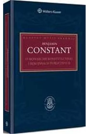 O monarchii konstytucyjnej i r�kojmiach publicznych - Constant Benjamin