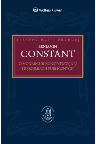 O monarchii konstytucyjnej i r�kojmiach publicznych - Constant Benjamin