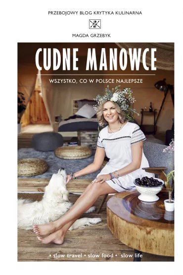 Cudne manowce. Wszystko, co w Polsce najlepsze - Magda Grzebyk