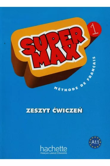 Super Max 1. Zeszyt �wicze� - Hugues Denisot, Catherine Macquart-Martin
