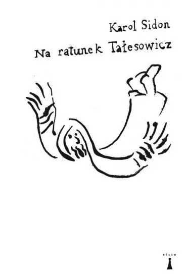 Na ratunek Ta�esowicz - Karol  Sidon