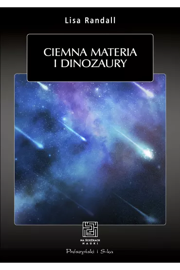 Ciemna materia i dinozaury - Randall Lisa