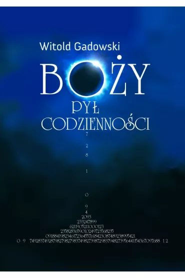Bo�y py� codzienno�ci - Witold Gadowski