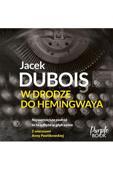Audiobook W drodze do Hemingwaya mp3 - Jacek Dubois