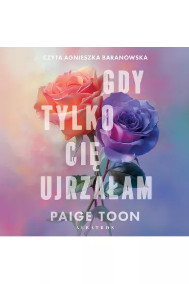 Audiobook Gdy tylko Ci� ujrza�am mp3 - Paige Toon