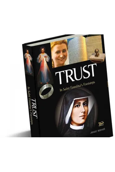 Trust. In Saint Faustina's Footsteps-RP - Grzegorz G�rny, Janusz Rosiko�