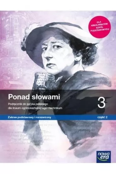 Ponad sowami 3. Cz 2. Podrcznik do jzyka polskiego dla liceum oglnoksztaccego i technikum. Zakres podstawowy i rozszerzony - Anna Rwny, Joanna Ginter, Joanna Kocierzyska, Anna  Cisowska, Aleksandra Wrblewska, Magorzata  Matecka