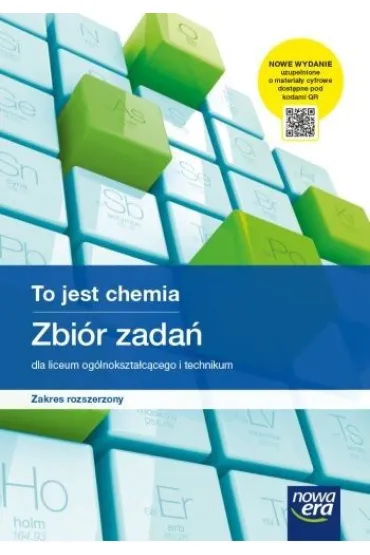 To jest chemia. Zbi�r zada� dla liceum og�lnokszta�c�cego i technikum. Zakres rozszerzony. Szko�a ponadpodstawowa - El�bieta Megiel, Gra�yna �widerska, Magdalena Ko�odziejska, Stanis�aw Banaszkiewicz, Kinga Gnerowicz-Siudak, Karol Dudek-R�ycki, Micha� P�otek, Tomasz Wichur