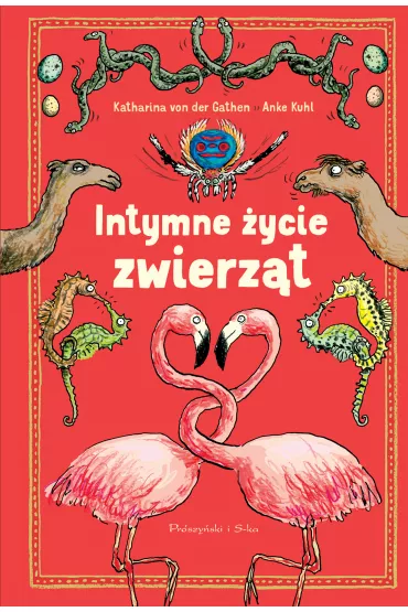 Intymne �ycie zwierz�t - Anke Kuhl, Katharina von der Gathen