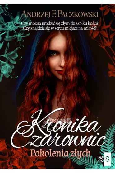 Pokolenia z�ych. Kronika czarownic. Tom 2 - Andrzej F. Paczkowski