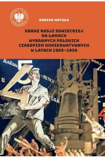 Obraz Rosji sowieckiej na �amach wybranych.. - Adrian  Matu�a