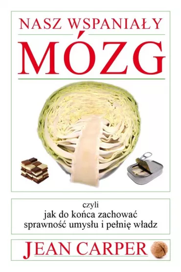 Nasz wspania�y m�zg - Jean Carper