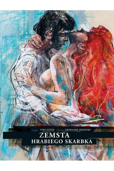 Mistrzowie Komiksu Zemsta hrabiego Skarbka - Grzegorz Rosi�ski, Yves Sente
