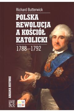 Polska Rewolucja A Koci Katolicki 1788-1792 Tw
