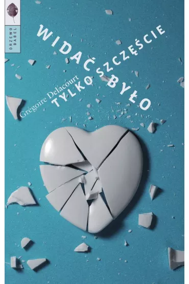Wida� by�o tylko szcz�cie - Gr�goire Delacourt