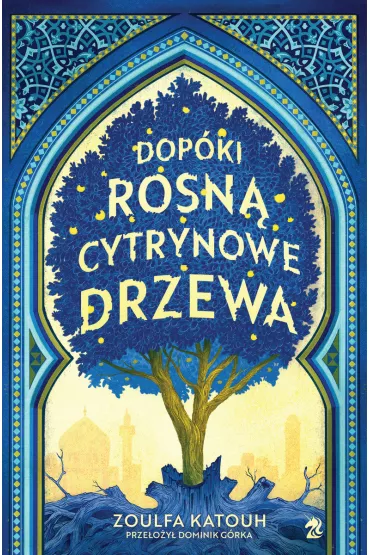 Dop�ki rosn� cytrynowe drzewa - Zoulfa Katouh