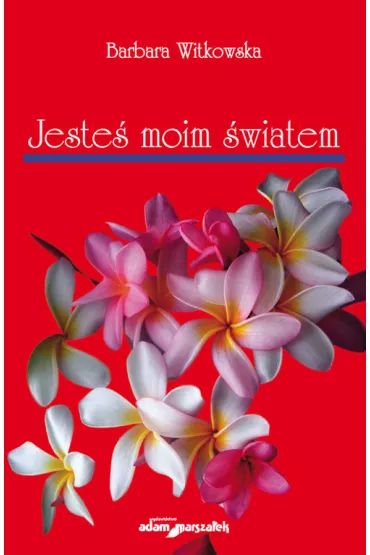 Jeste� moim �wiatem - Barbara Witkowska