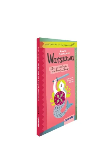 Warszawa dla m�odych podr�nik�w. Przewodnik do bazgrania - Marta Spingardi