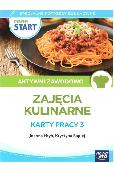Pewny start. Aktywni zawodowo. Karty pracy 3. Zaj�cia kulinarne - Joanna Hry�, Krystyna  Rapiej