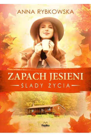 Zapach jesieni. �lady �ycia. Tom 4 - Anna Rybkowska
