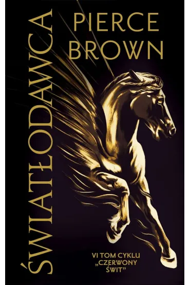 �wiat�odawca. Cykl Czerwony �wit. Tom 6 - Pierce Brown