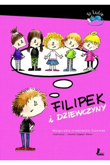 Filipek i dziewczyny - Ma�gorzata Str�kowska-Zaremba
