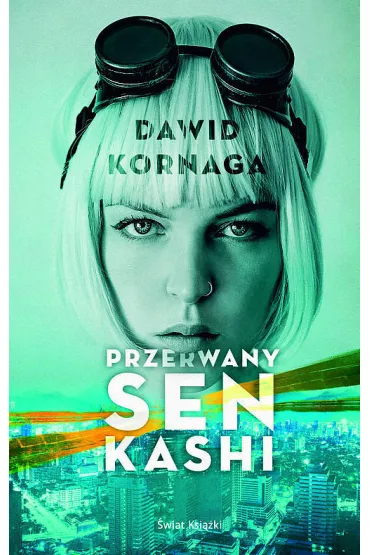 Przerwany sen Kashi - Dawid Kornaga