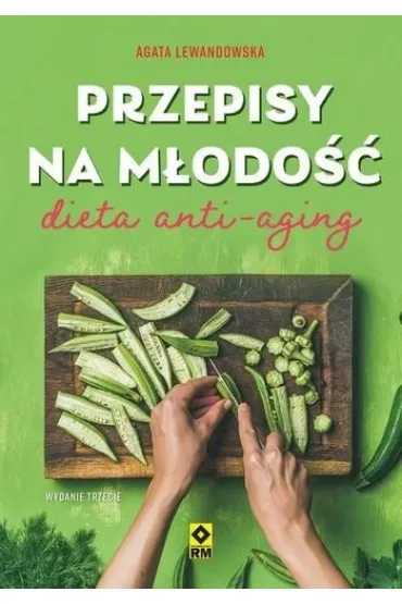 Przepisy na m�odo��. Dieta anti-aging - Agata Lewandowska
