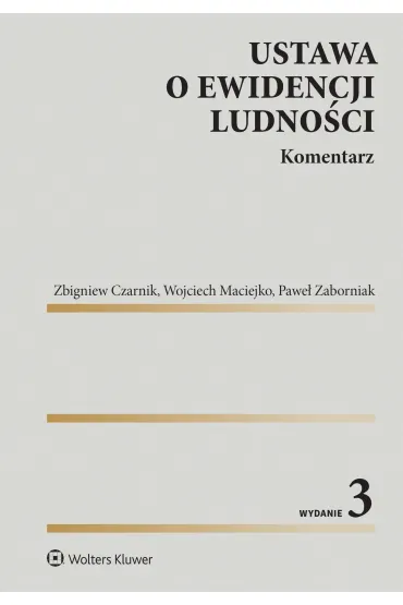 Ustawa o ewidencji ludno�ci. Komentarz - Pawe� Zaborniak, Wojciech Maciejko, Zbigniew Czarnik