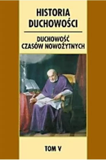 Historia duchowo�ci. T.5 Duchowo�� czas�w.. - Mezzadri Luigi, Constazo Brovetto, Fulvio Ferrario, Paolo  Ricca