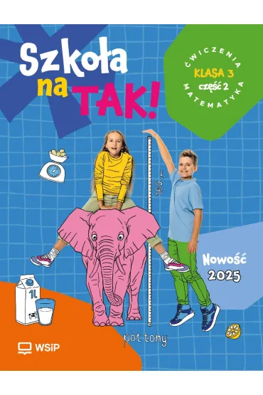 Szko�a na TAK! Matematyka. �wiczenia. Edukacja wczesnoszkolna. Klasa 3. Cz�� 2 - Dorota Dankowska, Barbara Nawolska, Joanna  ��d�o-Treder, Magdalena  Marekwia