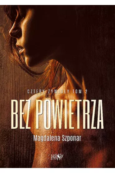 Bez powietrza. Cztery �ywio�y. Tom 2 - Magdalena Szponar
