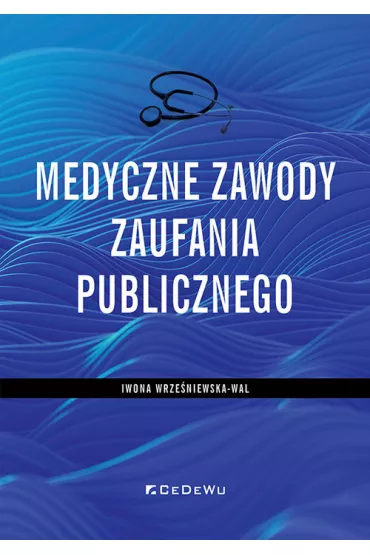 Medyczne zawody zaufania publicznego - Iwona Wrze�niewska Wal