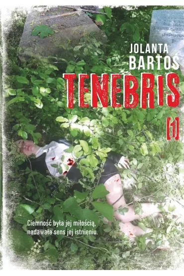 Tenebris 1 - Jolanta Barto�