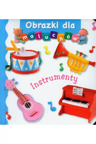 Obrazki dla maluch�w. Instrumenty - Emilie Beaumont, Nathalie Belineau