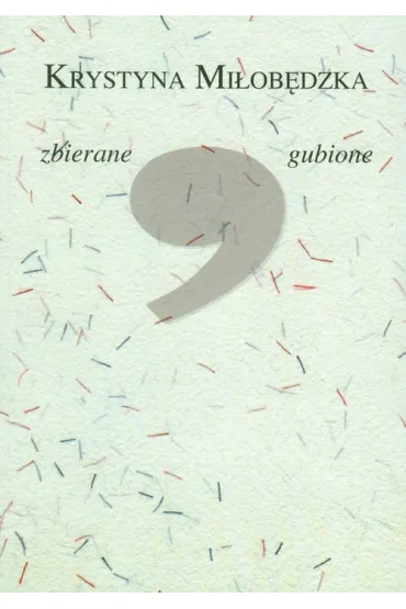 Zbierane, gubione - Krystyna Mi�ob�dzka