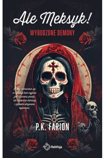 Wybudzone demony. Ale Meksyk! Tom 2 - P. K. Farion