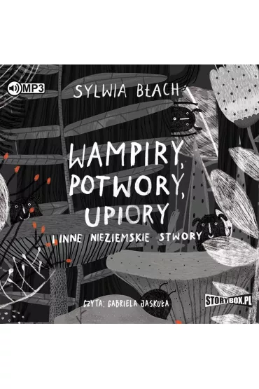 Audiobook Wampiry, potwory, upiory i inne nieziemskie stwory CD - Sylwia B�ach