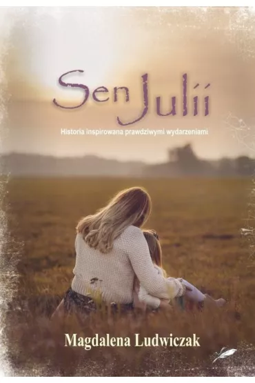 Sen Julii - Magdalena Ludwiczak