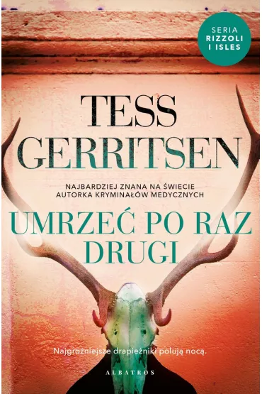 Umrze� po raz drugi. Rizzoli & Isles. Tom 11 - Tess Gerritsen
