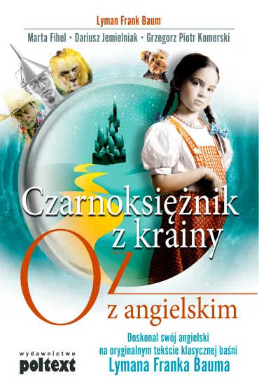 Czarnoksi�nik z krainy oz z angielskim - Dariusz Jemielniak, Marta Fihel, Grzegorz Komerski, Lyman Frank Baum